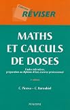 Maths et calculs de doses : Etudes infirmi�res, pr�paration au Dipl�me d'Etat, exercice professionnel