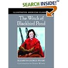 Click here to buy The Witch of Blackbird Pond (Illustrated American Classics) by  Elizabeth George Speare and Barry Moser.