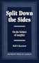 Split Down the Sides