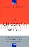 Das Cluetrain Manifest. 95 Thesen f�r die neue Unternehmenskultur im digitalen Zeitalter.