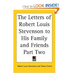 The Letters of Robert Louis Stevenson to His Family and Friends Part Two