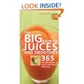 The Big Book of Juices and Smoothies: 365 Natural Blends for Health and Vitality Every Day