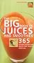 The Big Book of Juices and Smoothies: 365 Natural Blends for Health and Vitality Every Day
