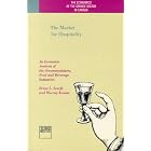 Market for Hospitality: An Economic Analysis of the Accommodation, Food and Beverage... by  Brian L. Scarfe and Murray Krantz