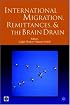 International Migration, Remittances, and Brain Drain (World Bank Trade and Development Series)
