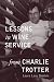 Book Lessons in Wine Service from Charlie Trotter