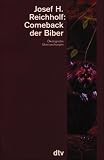 Comeback der Biber - &Ouml;kologische &Uuml;berraschungen. - Josef H. Reichholf
