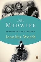 The Midwife: A Memoir of Birth, Joy, and Hard Times