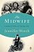 The Midwife: A Memoir of Birth, Joy, and Hard Times