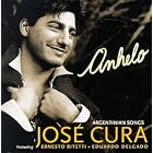 Anhelo: Argentinian Songs by  Jos� Cura, Julian Aguirre, Jorge Cardoso, Jose Cura, and Alberto Ginastera 