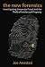 The New Forensics: Investigating Corporate Fraud and the Theft of Intellectual Property