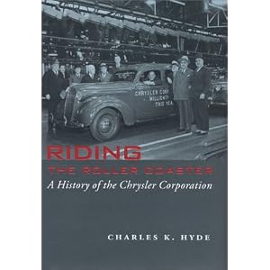 Riding the Roller Coaster: A History of the Chrysler Corporation (Great Lakes Books) by Charles K. Hyde