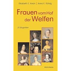 Frauen vom Hof der Welfen. 20 Biografien