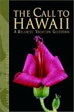 The Call to Hawaii: A Wellness Vacation Guidebook