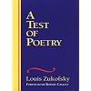 A Test of Poetry (The Wesleyan Centennial Edition of the Complete Critical Writings of Louis Zukofsky)