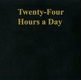 Twenty-Four Hours a Day Large Print Anonymous