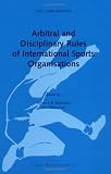 Arbitral and Disciplinary Rules of International Sports Organisations