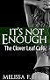 It's Not Enough: The Clover Leaf Café - Volume 1 (Adult Contemporary Erotic Romance)