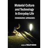 Material Culture and Technology in Everyday Life (Intersections in Communications and Culture: Global Approaches and Transdisciplinary Perspectives)