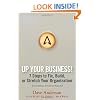Up Your Business!: 7 Steps to Fix, Build, or Stretch Your Organization