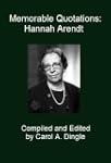 Memorable Quotations: Hannah Arendt
