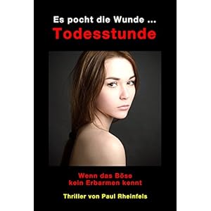 Es pocht die Wunde ... TODESSTUNDE: Wenn das Böse kein Erbarmen kennt