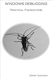 Windows Debugging: Practical Foundations