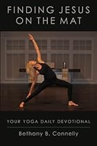 Finding Jesus on the Mat: Your Yoga Daily Devotional
