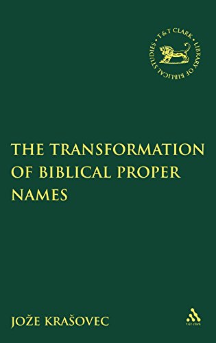 the transformation of biblical proper names the library of hebrew bibleold testament studies