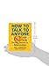How to Talk to Anyone: 62 Little Tricks for Big Success in Relationships