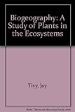 Biogeography : a study of plants in the ecosphere