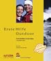 Erste Hilfe Outdoor: fit f�r Nof�lle in freier Natur