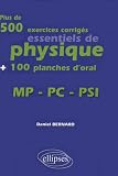 Plus de 500 exercices corrig&Atilde;&copy;s essentiels de physique + 100 planches d'oral : MP-PC-PSI