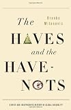 The have and the have-nots : a short and idiosyncratic history of global inequality