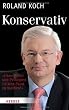 Cover Konservativ: Ohne Werte und Prinzipien ist kein Staat zu machen