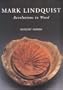 Mark Lindquist: Revolutions in Wood