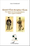 Quand l\'Etat discipline l\'Ecole : Une histoire des formes disciplinaires, Entre rupture et filiation