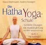 Die Hatha-Yoga-Schule CD 1 - Gef�hrte �bungen mit Musikbegleitung - Stufe I f�r Anf�nger: CD 1: Stufe I f�r Anf�nger