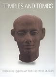 Temples and tombs : treasures of Egyptian art from the British Museum