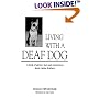 Living With a Deaf Dog: A Book of Advice, Facts and Experiences About Canine Deafness