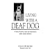 Living With a Deaf Dog: A Book of Advice, Facts and Experiences About Canine Deafness