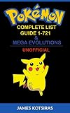 Pokemon Complete List Guide 1-721 & Mega Evolutions: Unofficial Book (Pokemon Pokedex Guide)