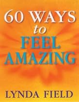 60 Ways to Feel Amazing