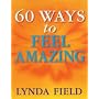 60 Ways to Feel Amazing