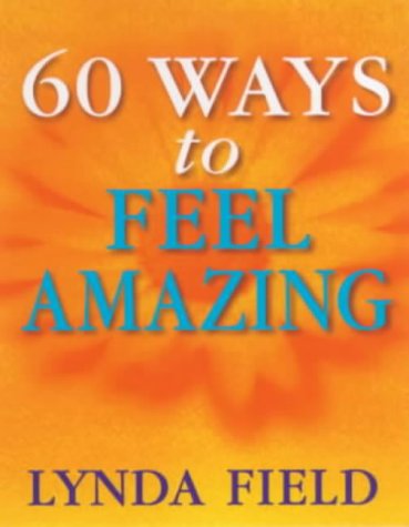 60 Ways to Feel Amazing