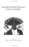 Essential Spanish for Policemen, Lawyers, and Judges