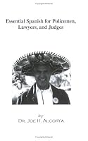 Essential Spanish for Policemen, Lawyers, and Judges