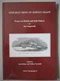Unbaked urns of rudely shape : essays on British and Irish pottery for Ian Longworth