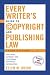 Every Writer's Guide to Copyright and Publishing Law: Third Edition