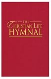 The Christian Life Hymnal